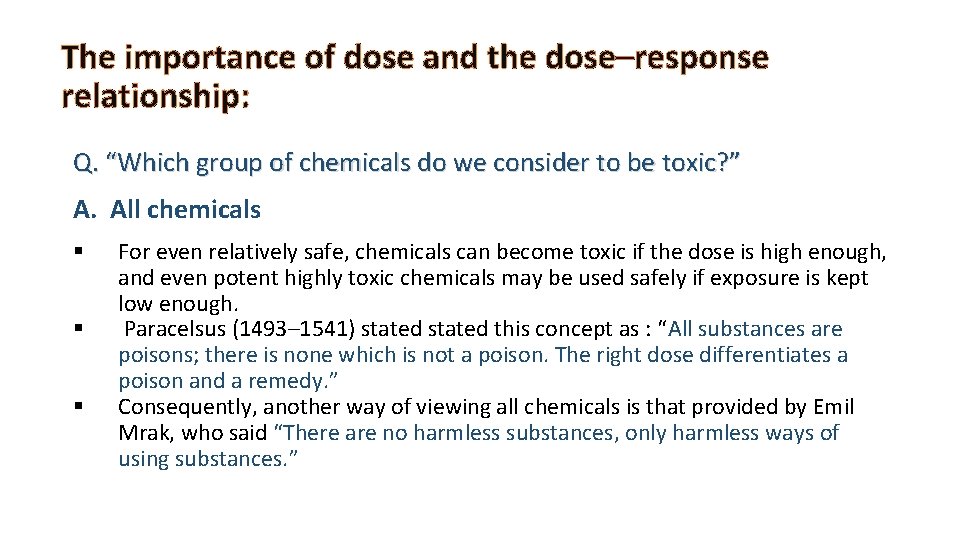 The importance of dose and the dose–response relationship: Q. “Which group of chemicals do