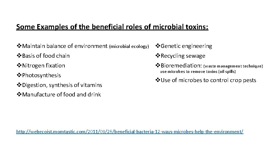 Some Examples of the beneficial roles of microbial toxins: v. Maintain balance of environment