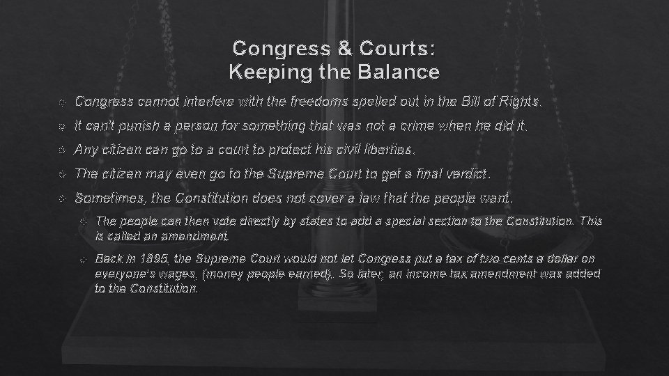 Congress & Courts: Keeping the Balance Congress cannot interfere with the freedoms spelled out