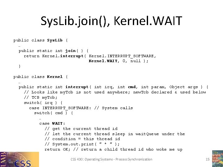 Sys. Lib. join(), Kernel. WAIT public class Sys. Lib { … public static int