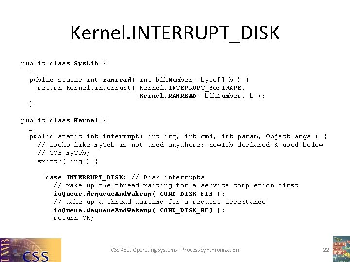Kernel. INTERRUPT_DISK public class Sys. Lib { … public static int rawread( int blk.