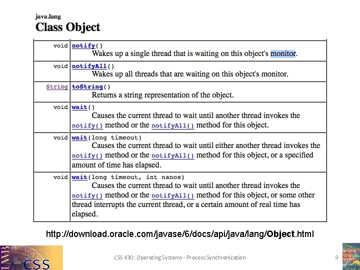http: //download. oracle. com/javase/6/docs/api/java/lang/Object. html CSS 430: Operating Systems - Process Synchronization 9 