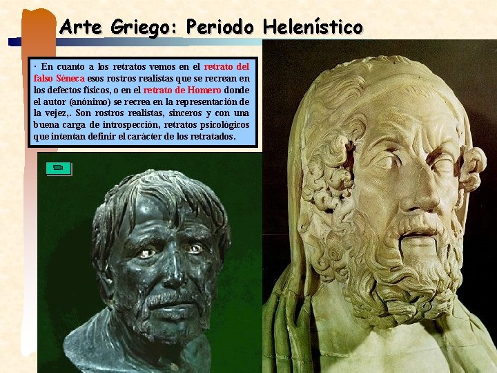 Arte Griego: Periodo Helenístico · En cuanto a los retratos vemos en el retrato