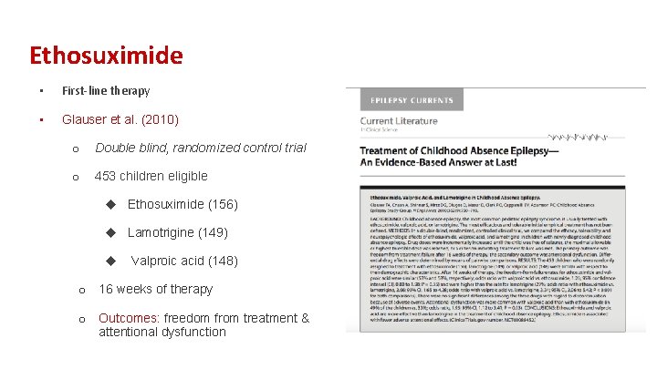 Ethosuximide • First-line therapy • Glauser et al. (2010) o Double blind, randomized control