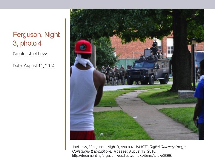 Ferguson, Night 3, photo 4 Creator: Joel Levy Date: August 11, 2014 Joel Levy,