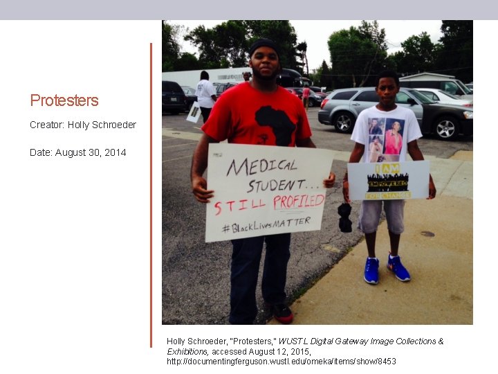 Protesters Creator: Holly Schroeder Date: August 30, 2014 Holly Schroeder, “Protesters, ” WUSTL Digital