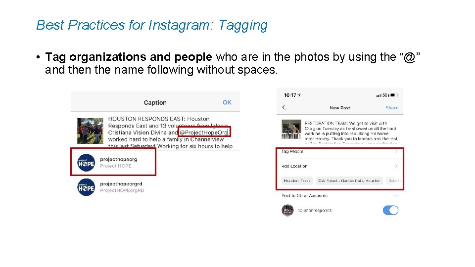 Best Practices for Instagram: Tagging • Tag organizations and people who are in the