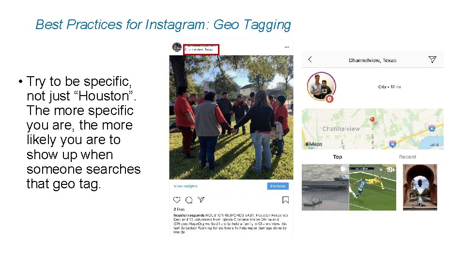 Best Practices for Instagram: Geo Tagging • Try to be specific, not just “Houston”.
