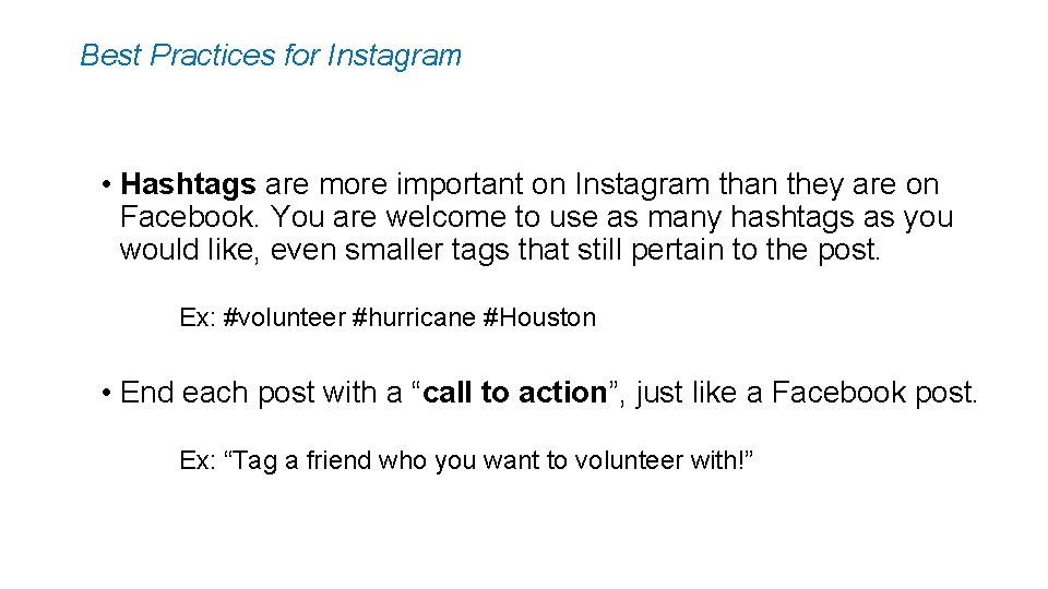 Best Practices for Instagram • Hashtags are more important on Instagram than they are