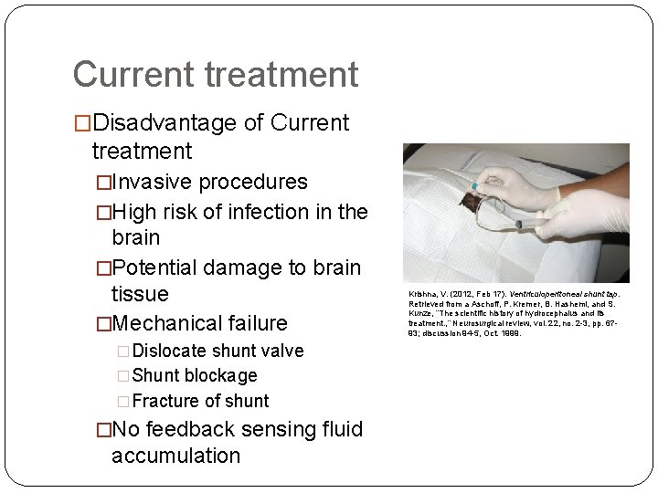 Current treatment �Disadvantage of Current treatment �Invasive procedures �High risk of infection in the