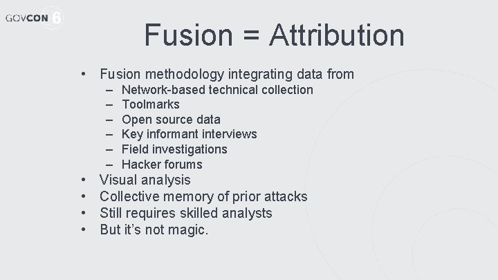 Fusion = Attribution • Fusion methodology integrating data from – – – • •