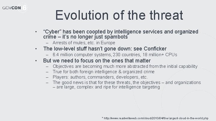 Evolution of the threat • “Cyber” has been coopted by intelligence services and organized