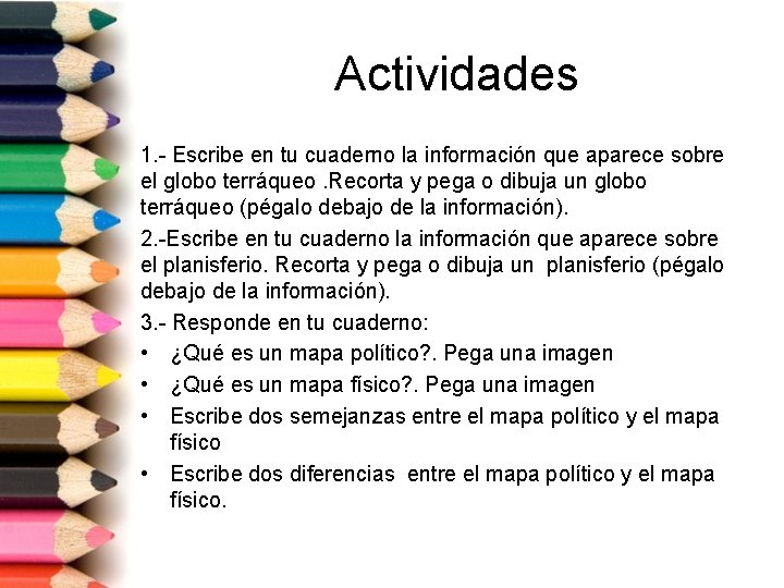Actividades 1. - Escribe en tu cuaderno la información que aparece sobre el globo
