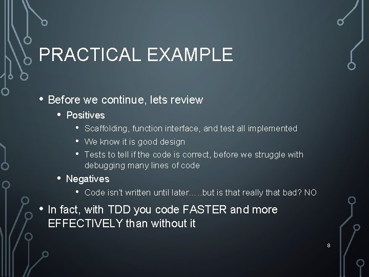 PRACTICAL EXAMPLE • Before we continue, lets review • Positives • • Scaffolding, function