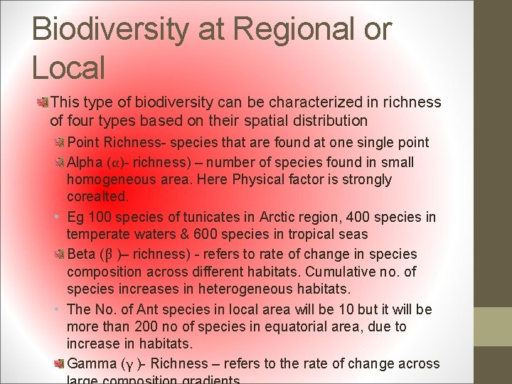 Biodiversity at Regional or Local This type of biodiversity can be characterized in richness