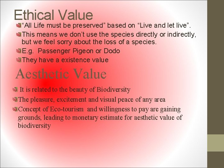 Ethical Value “All Life must be preserved” based on “Live and let live”. This