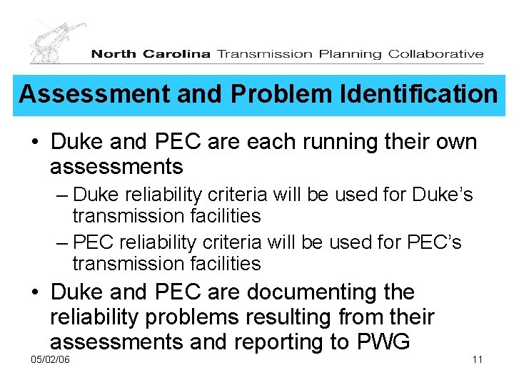 Assessment and Problem Identification • Duke and PEC are each running their own assessments
