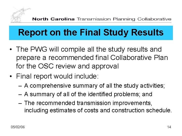 Report on the Final Study Results • The PWG will compile all the study