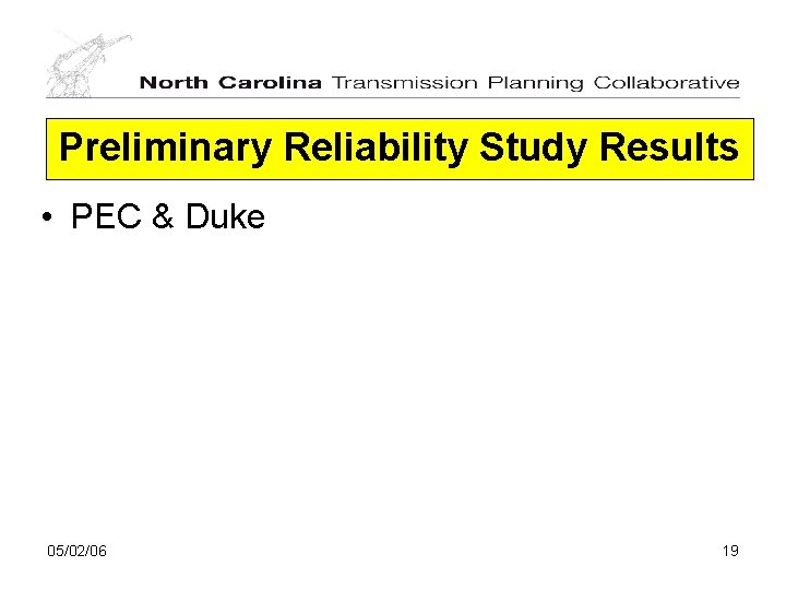 Preliminary Reliability Study Results • PEC & Duke 05/02/06 19 