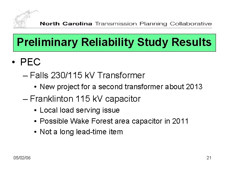 Preliminary Reliability Study Results • PEC – Falls 230/115 k. V Transformer • New