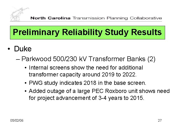 Preliminary Reliability Study Results • Duke – Parkwood 500/230 k. V Transformer Banks (2)