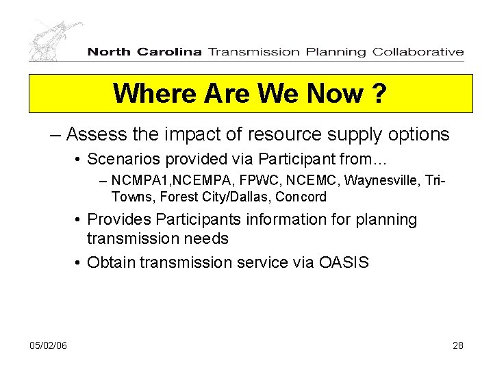 Where Are We Now ? – Assess the impact of resource supply options •