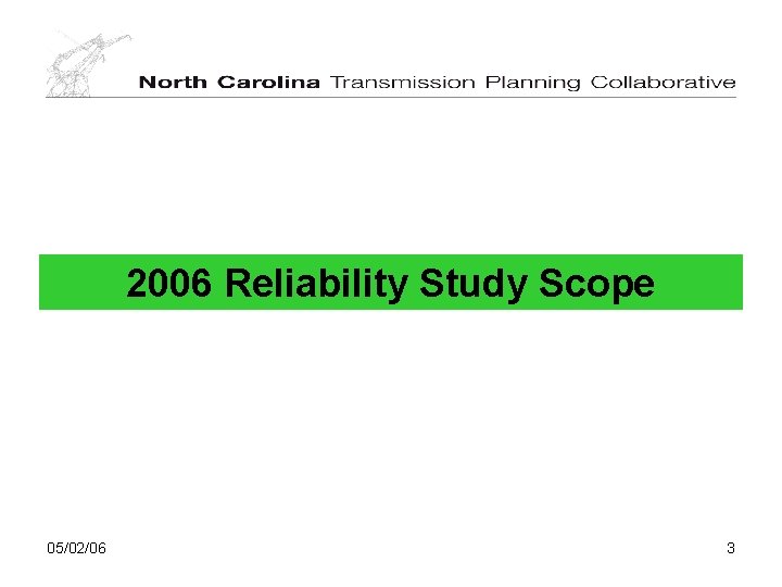2006 Reliability Study Scope 05/02/06 3 