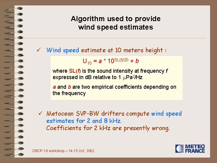 Algorithm used to provide wind speed estimates ü Wind speed estimate at 10 meters