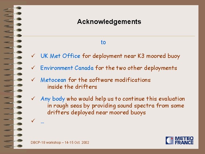 Acknowledgements to ü UK Met Office for deployment near K 3 moored buoy ü