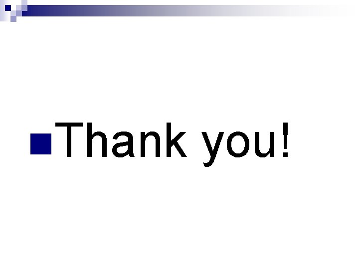 n. Thank you! n. Thank you!