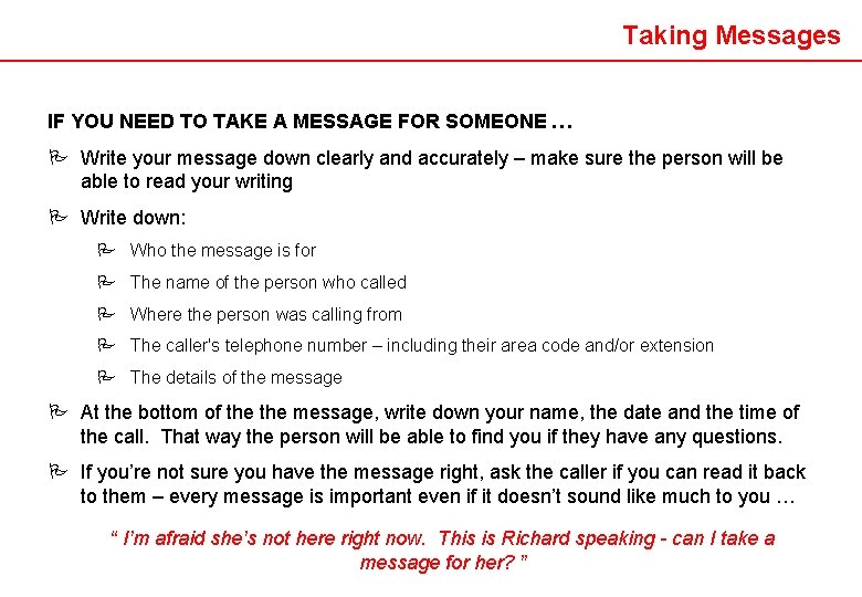 Taking Messages IF YOU NEED TO TAKE A MESSAGE FOR SOMEONE … P Write