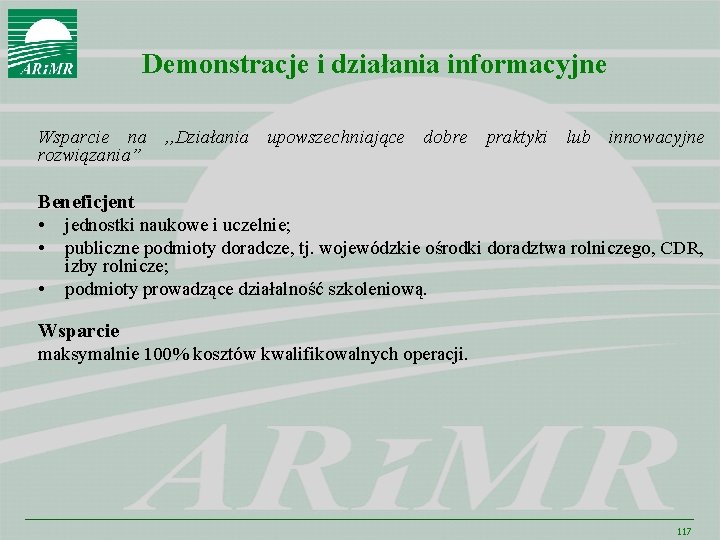 Demonstracje i działania informacyjne Wsparcie na , , Działania upowszechniające dobre praktyki lub innowacyjne