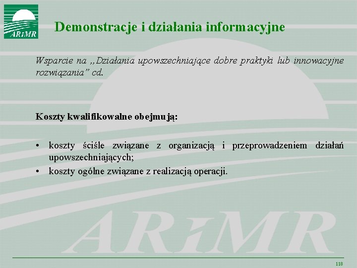 Demonstracje i działania informacyjne Wsparcie na , , Działania upowszechniające dobre praktyki lub innowacyjne