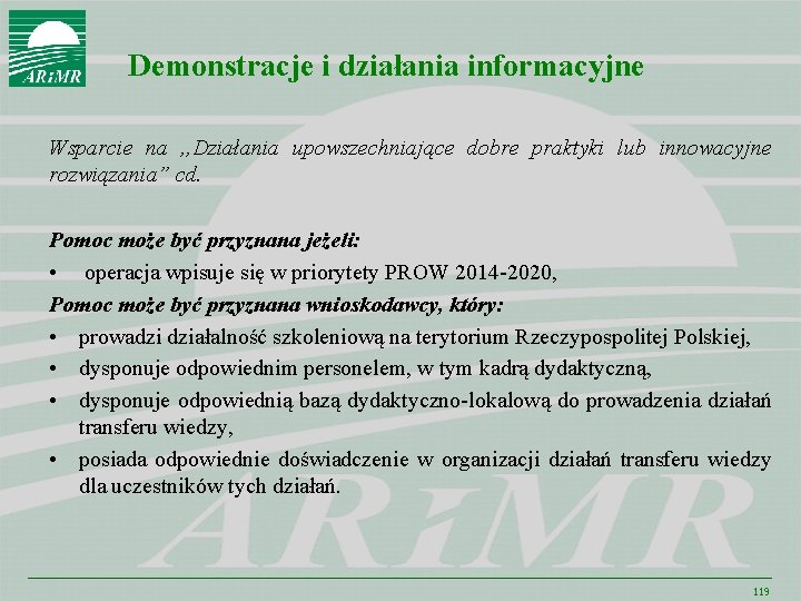 Demonstracje i działania informacyjne Wsparcie na , , Działania upowszechniające dobre praktyki lub innowacyjne