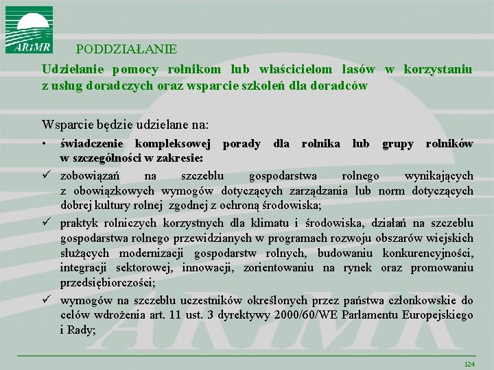 PODDZIAŁANIE Udzielanie pomocy rolnikom lub właścicielom lasów w korzystaniu z usług doradczych oraz wsparcie