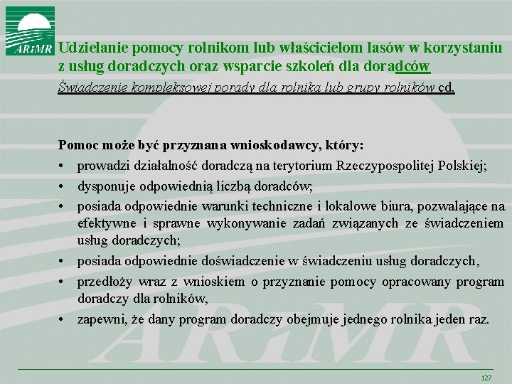 Udzielanie pomocy rolnikom lub właścicielom lasów w korzystaniu z usług doradczych oraz wsparcie szkoleń