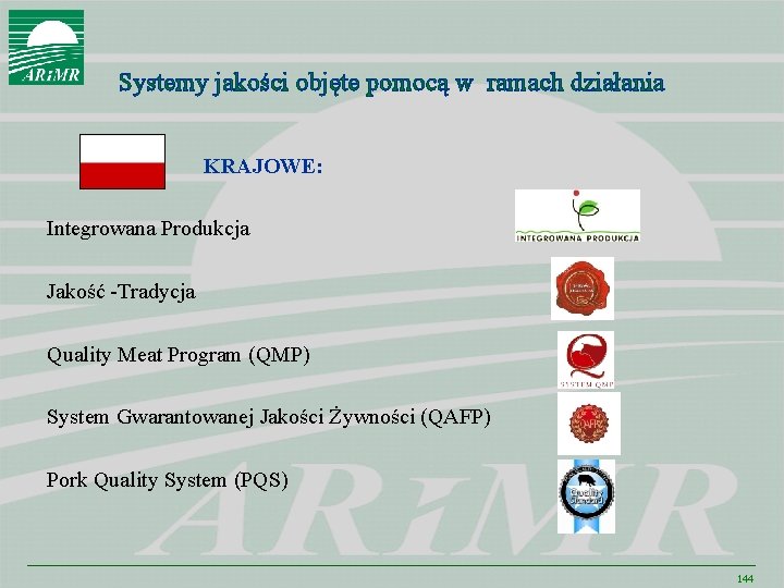 Systemy jakości objęte pomocą w ramach działania KRAJOWE: Integrowana Produkcja Jakość -Tradycja Quality Meat