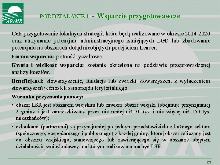 PODDZIAŁANIE 1 - Wsparcie przygotowawcze Cel: przygotowanie lokalnych strategii, które będą realizowane w okresie