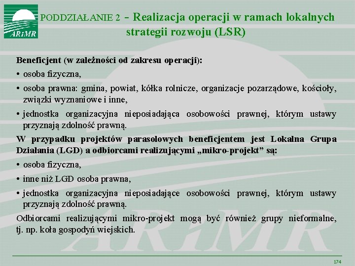 PODDZIAŁANIE 2 - Realizacja operacji w ramach lokalnych strategii rozwoju (LSR) Beneficjent (w zależności