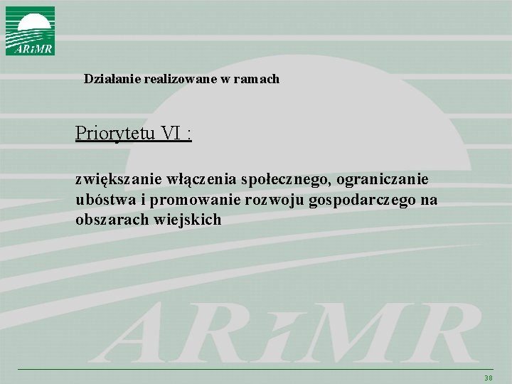 Działanie realizowane w ramach Priorytetu VI : zwiększanie włączenia społecznego, ograniczanie ubóstwa i promowanie