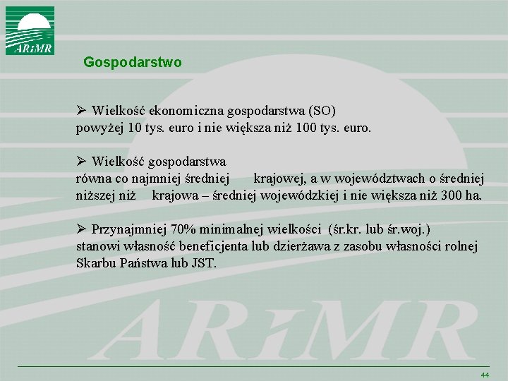 Gospodarstwo Ø Wielkość ekonomiczna gospodarstwa (SO) powyżej 10 tys. euro i nie większa niż