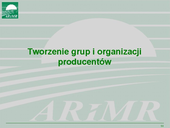 Tworzenie grup i organizacji producentów 50 