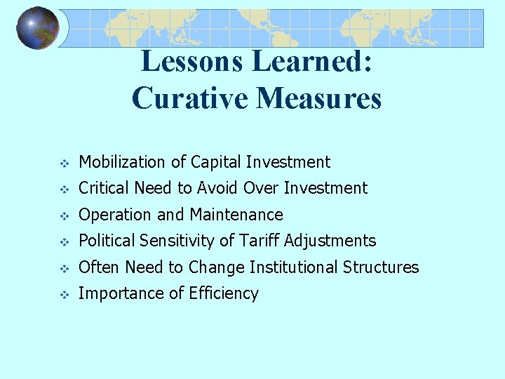 Lessons Learned: Curative Measures v Mobilization of Capital Investment v Critical Need to Avoid