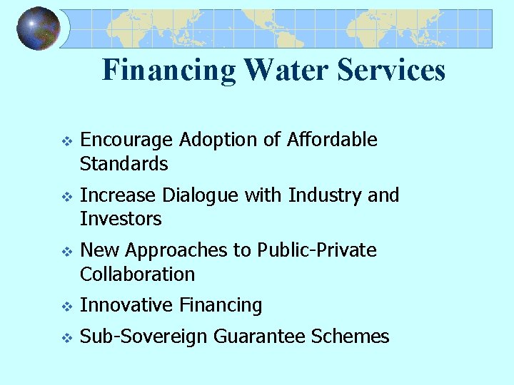 Financing Water Services v Encourage Adoption of Affordable Standards v Increase Dialogue with Industry