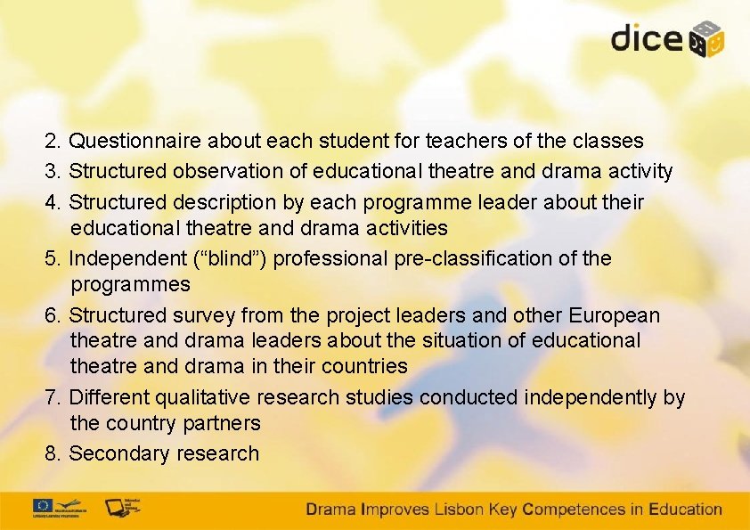 2. Questionnaire about each student for teachers of the classes 3. Structured observation of