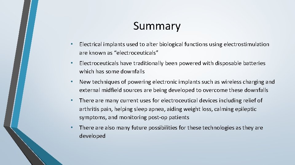 Summary • Electrical implants used to alter biological functions using electrostimulation are known as