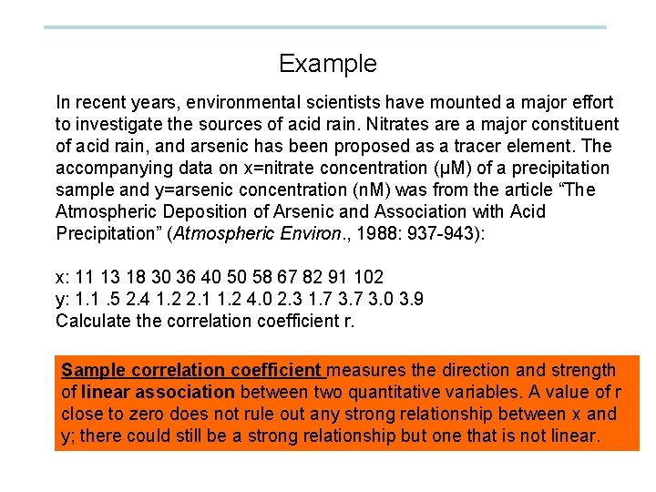 Example In recent years, environmental scientists have mounted a major effort to investigate the