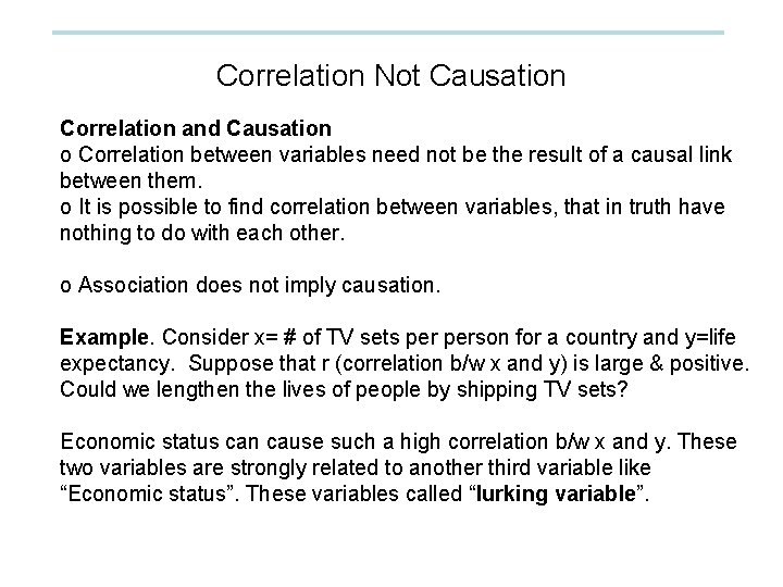 Correlation Not Causation Correlation and Causation o Correlation between variables need not be the