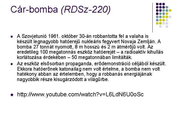 Cár-bomba (RDSz-220) l l l A Szovjetunió 1961. október 30 -án robbantotta fel a