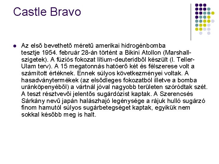 Castle Bravo l Az első bevethető méretű amerikai hidrogénbomba tesztje 1954. február 28 -án